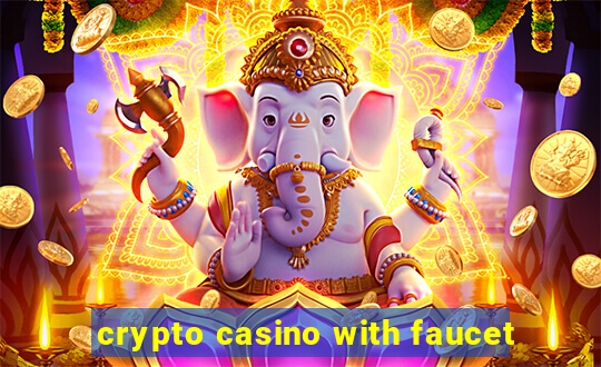 crypto casino with faucet